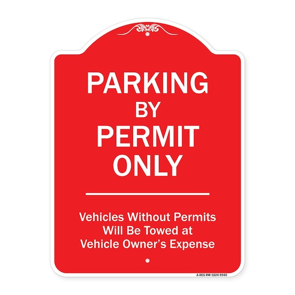 Parking By Permit Vehicles w/o Permits Towed Vehicle Owners Expense Alum, 18" L, 24" H, RW-1824-9940